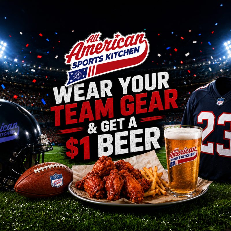 Wear your team gear & get a $1 dollar beer at All American Sports Kitchen