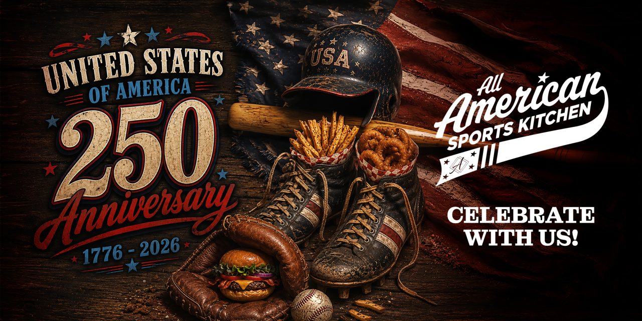 Celebrate America's 250th Birthday at All American Sports Kitchen