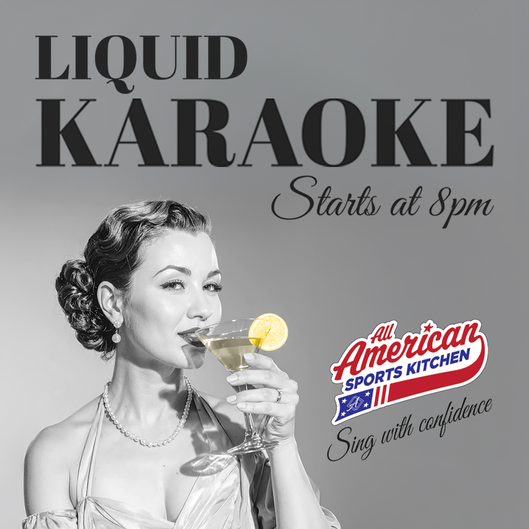 Liquid Karaoke at All American Sports Kitchen at Ahern Hotel